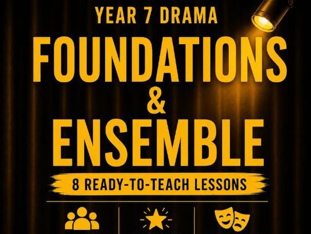 Year 7 Drama Scheme of Work | Foundations & Ensemble | 8 Ready-to-Teach Lessons