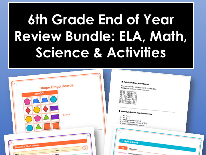 6th Grade End of Year Review Bundle: ELA, Math, Science & Activities