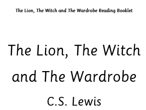 Reading Booklet- The Lion, The Witch and The Wardrobe