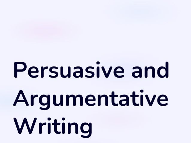 Tips for Persuasive and Argumentative Essay