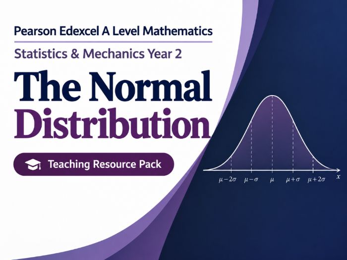 03 - The Normal Distribution Pack - Pearson Edexcel A2/A-Level Mathematics Statistics & Mechanics