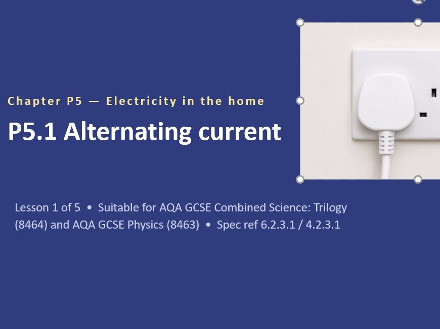 FREE P5.1 Alternating and Direct Current (AQA GCSE Combined Trilogy and Separate Physics)
