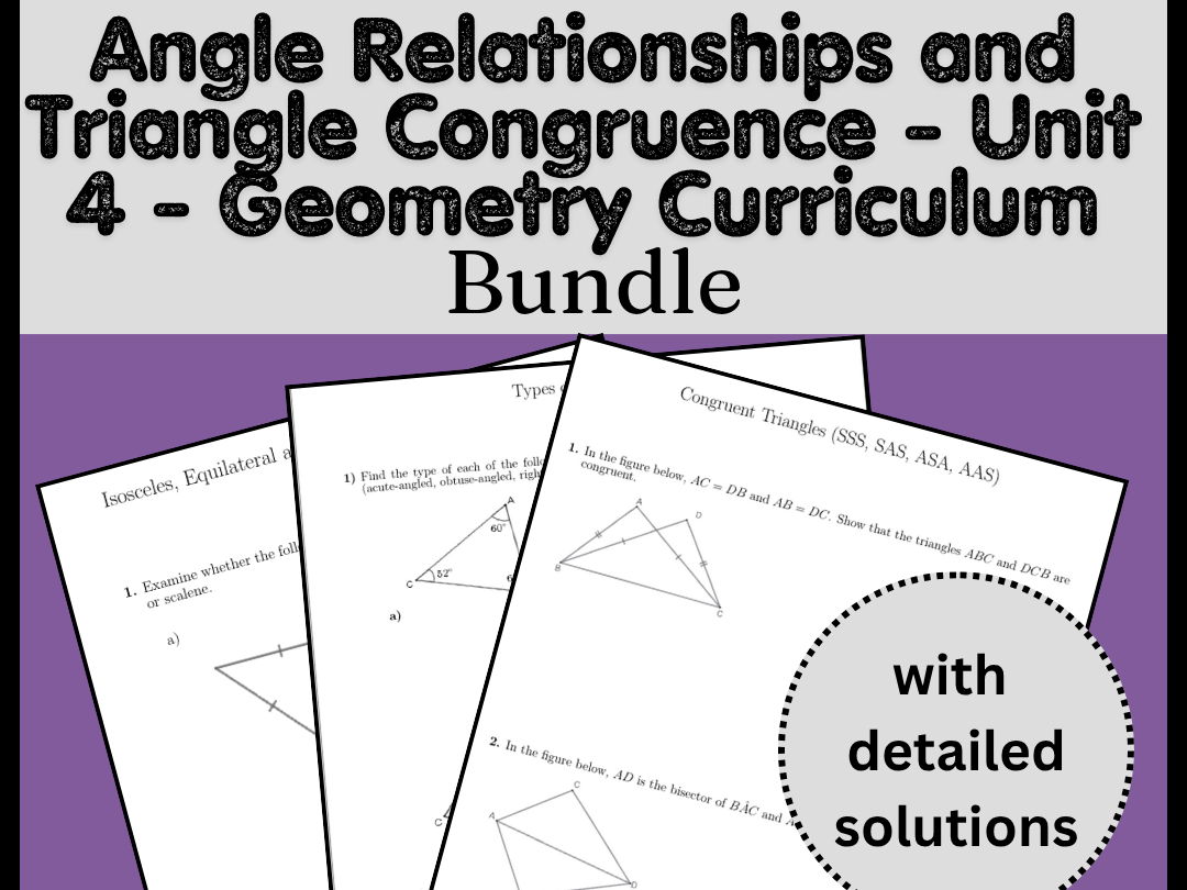 Angle Relationships and Triangle Congruence -Unit 4-Geometry Curriculum Bundle