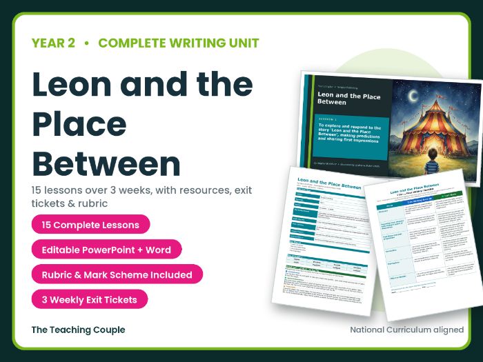 Leon and the Place Between | Year 2 English Unit | 15 Complete Lessons + Resources + Mark Scheme
