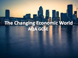 AQA GCSE Changing Economic world unit