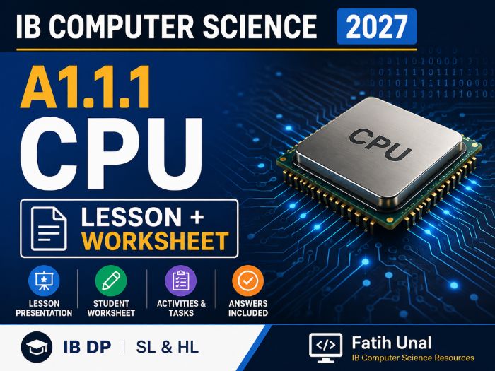 IB Computer Science 2027 – A1.1.1 CPU – Lesson & Worksheet