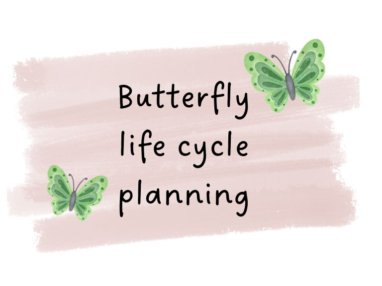 Butterfly Life Cycle Planning