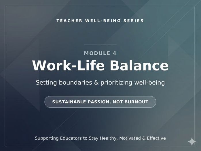 Teachers Well-being Series - Module 4