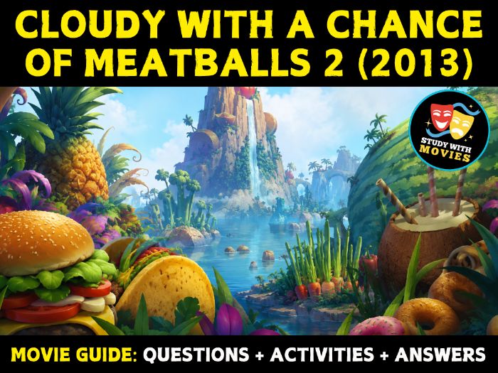 Cloudy with a Chance of Meatballs 2 (2013) Movie Guide - Questions & Activities with Answers