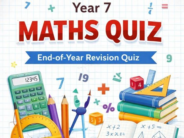 End of Year Maths Quiz Year 7 | PowerPoint Quiz + Answer Sheets + Marking Guide