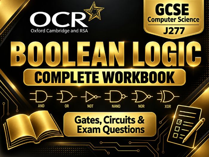 OCR GCSE Computer Science (J277) Boolean Logic Complete Workbook: Gates, Circuits & Exam Questions