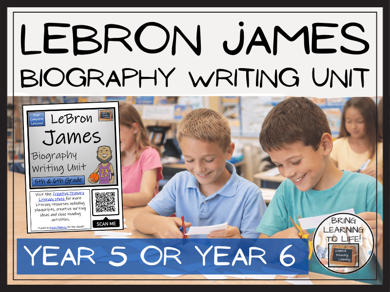 LeBron James Biography Writing Unit | Year 5 or Year 6