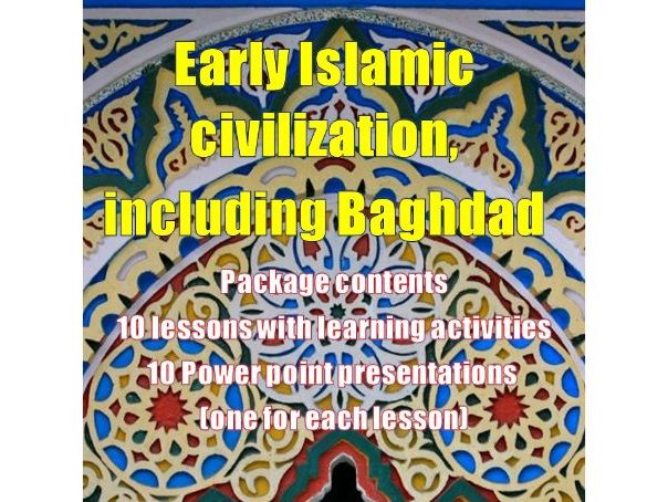 EARLY ISLAMIC CIVILIZATION, including BAGHDAD