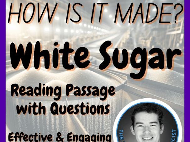 White Sugar | How is it made? | Design Technology | STEM | Reading Passage