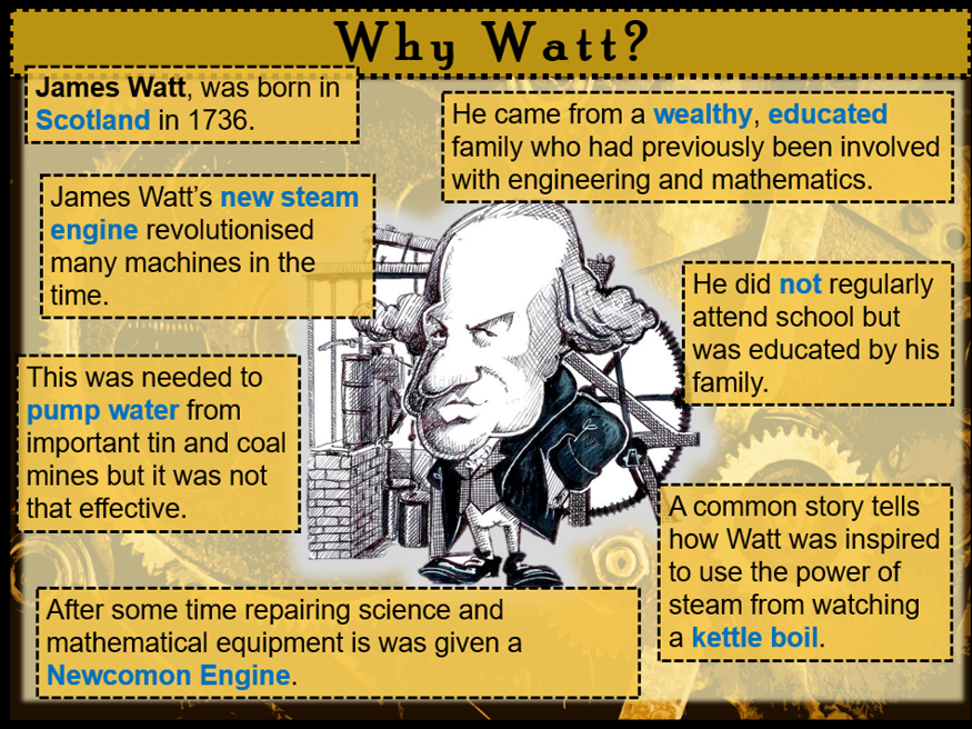 KS3 The Industrial Revolution The importance of James Watt to the