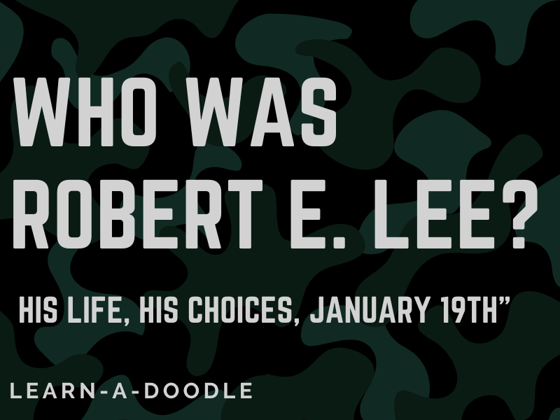 "Who Was Robert E. Lee? His Life, His Choices, January 19th"