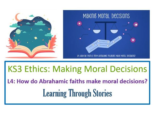KS3 Ethics: Making Moral Decisions - Lesson 4: Abrahamic Religions