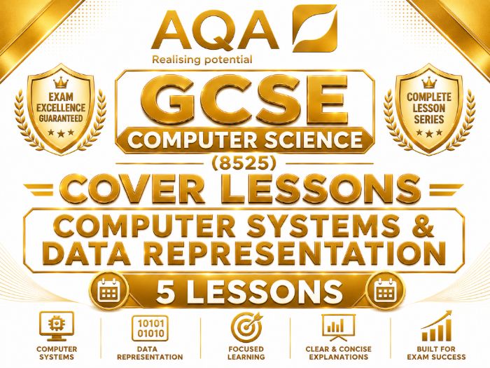 AQA GCSE Computer Science (8525) Cover Lessons: Computer Systems & Data Representation | 5 Lessons