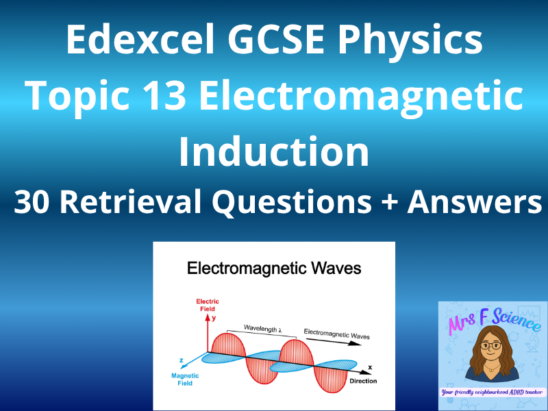 Edexcel GCSE Physics Topic 13: Electromagnetic Induction – 30 Retrieval Questions