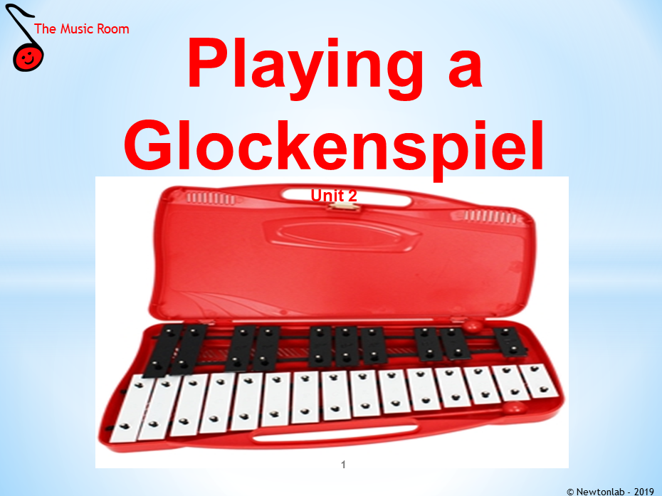 Playing a Glockenspiel Unit 2 Key Stage 1 and Lower Key Stage 2 by