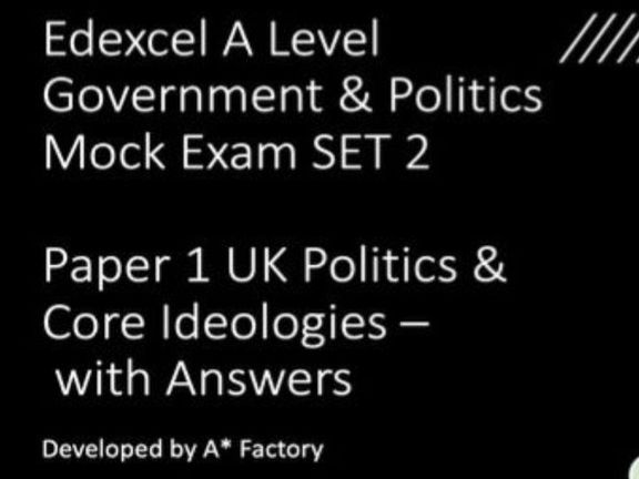 2026 predicted Edexcel Government & Politics Mock 2 - Paper 1 UK Politics & Core Ideologies with ans