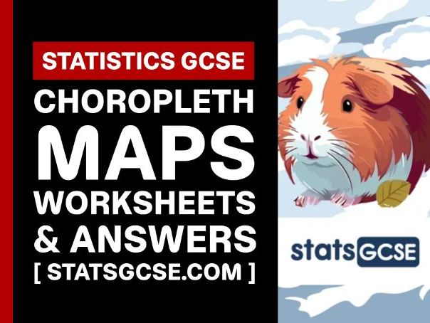 Choropleth maps - GCSE Statistics - Worksheet Pack + Answers