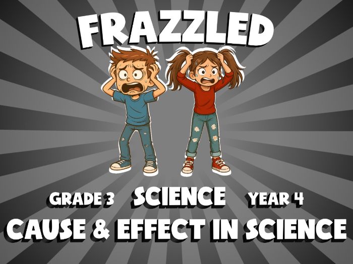 Cause & Effect in Science FRAZZLED Science Game | No-Prep Year 4 Review Activity