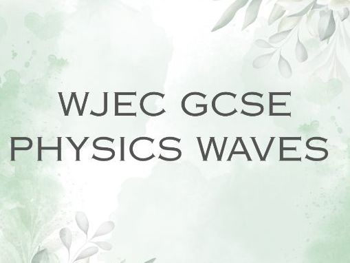 WJEC GCSE PHYSICS WAVES