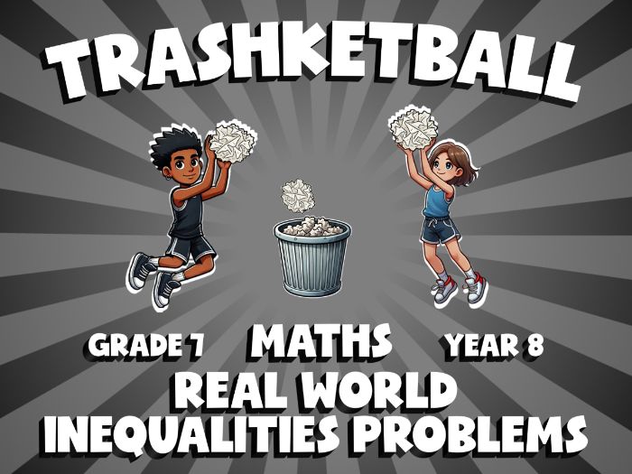 Real World Inequalities Problems TRASHKETBALL Maths Game | No-Prep Year 8 Review Activity