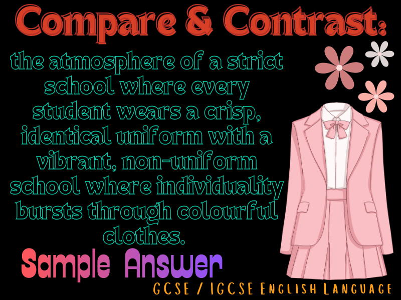 GCSE Comparison Sample Answer: Strict School Uniforms vs Colourful Non-Uniform Styles