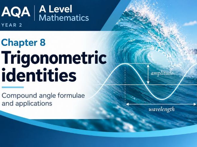 08 - Trigonometric Identities Teacher Pack - A2 (Year 2) Mathematics A Level AQA