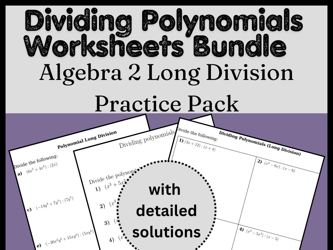 Dividing Polynomials Worksheets Bundle | Algebra 2 Long Division Practice Pack