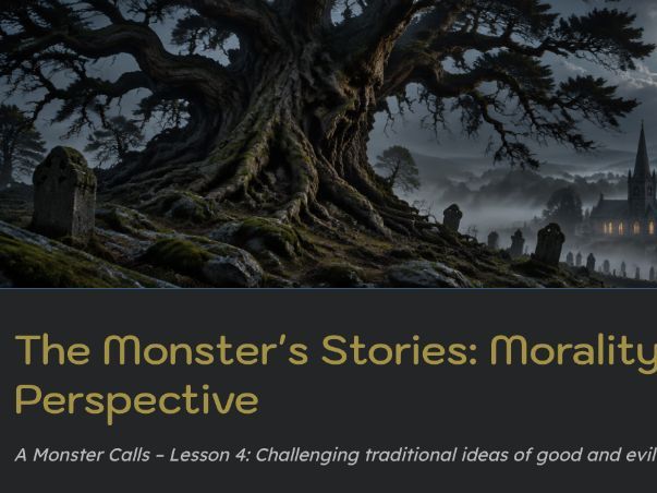 A Monster Calls – Lesson 4 | Morality & Perspective | KS3 English