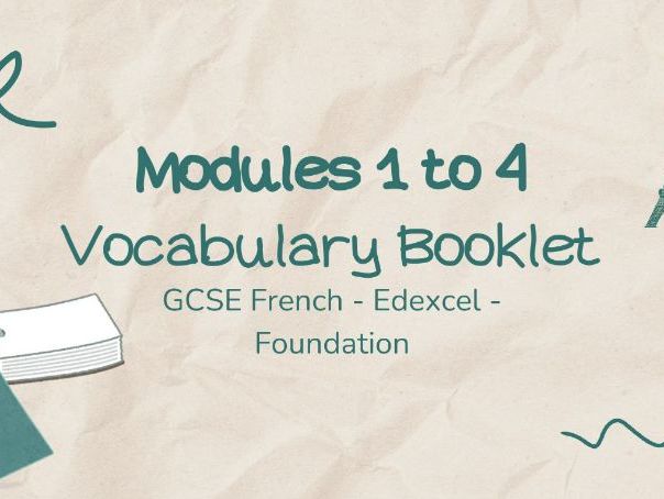 GCSE French Foundation - Edexcel - Y10 Vocabulary Booklet - Modules 1-4