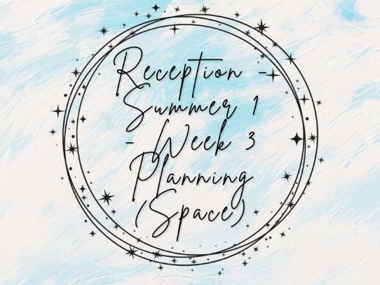 Reception - Summer 1 - Week 3 Planning (Space)