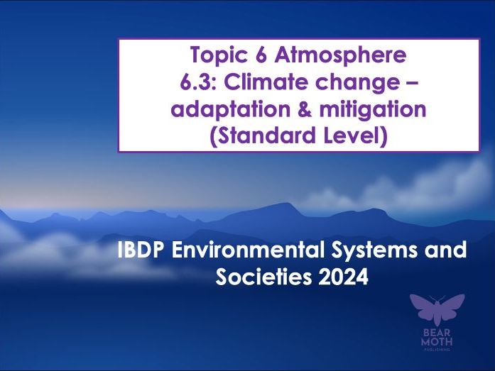 ESS Atmosphere Unit – Subtopic 6.3 (SL) Climate change – Mitigation & Adaptation – New Syllabus