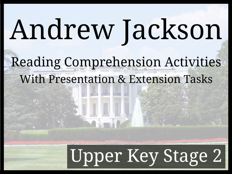 Andrew Jackson Reading Comprehension Activities | Year 5 & Year 6 | UKS2