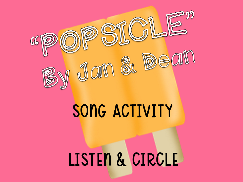 "Popsicle" by Jan & Dean Song Activity/ Listen & Circle FREE Teaching
