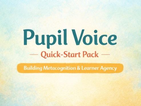 Pupil Voice Start Pack: Building Metacognition & Learner Agency (EEF-Informed)