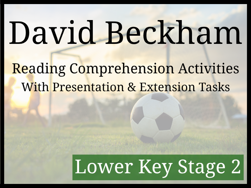 David Beckham Reading Comprehension Activities | Year 3 & Year 4 | LKS2