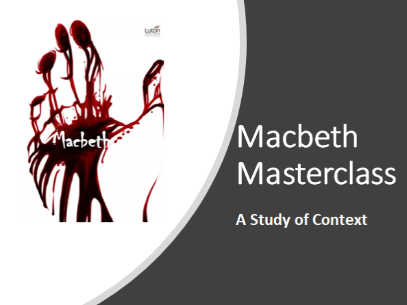 Macbeth Masterclass - a study in context
