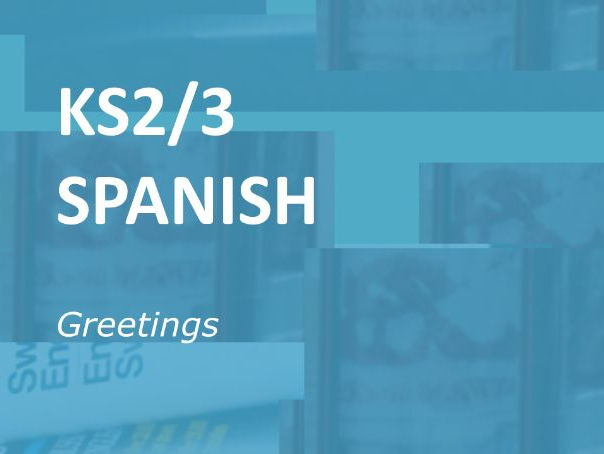 KS2/3 Spanish Greetings: Worksheet Selection