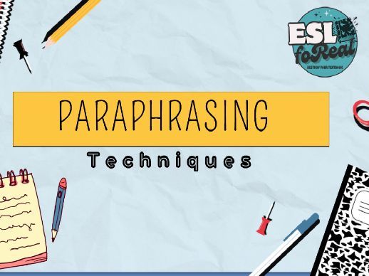 Paraphrasing Techniques: Slides+Handout
