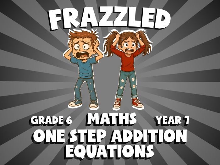 One Step Addition Equations FRAZZLED Maths Game | No-Prep Year 7 Review Activity