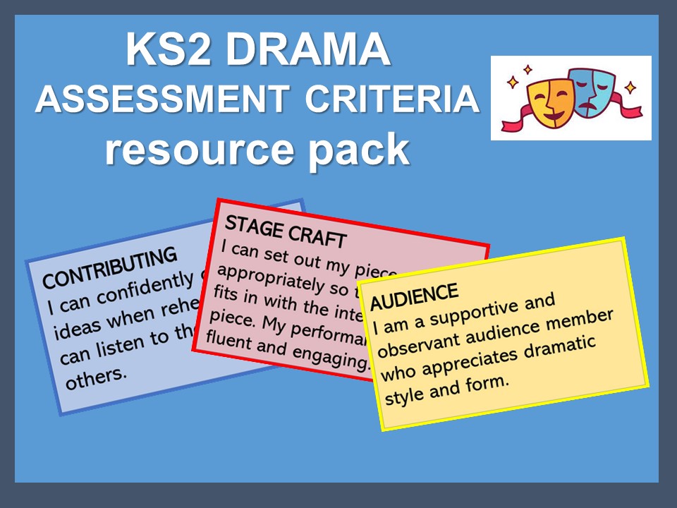 Drama Assessment criteria and targetsetting for KS2 Teaching Resources
