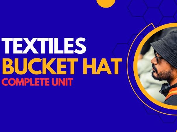 TEXTILES Bucket Hat Project COMPLETE UNIT