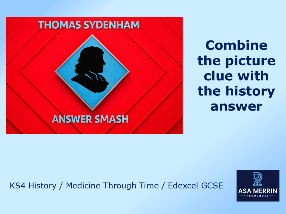 Thomas Sydenham – Answer Smash Quiz – GCSE Medicine Through Time – House of Games Style