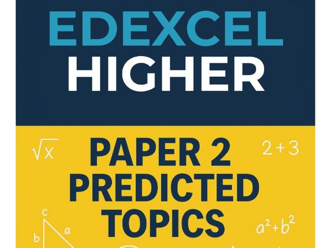 Edexcel Maths GCSE - Higher - Paper 2 - 2025 - Predicted Topics