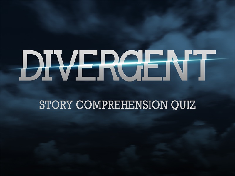 Story Comprehension Quiz for Divergent