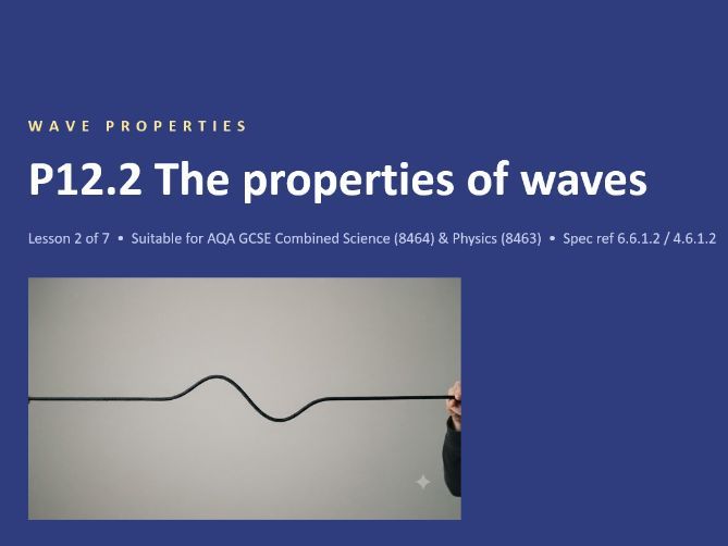 P12.2 The Properties of Waves (AQA 1-9 Combined Trilogy & Separate Physics)